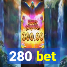 280 bet